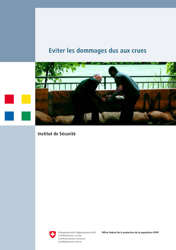 Eviter les dommages dus aux crues Eviter les dommages dus aux crues